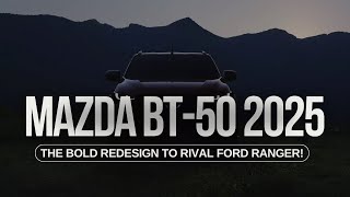 2025 Mazda BT 50 │ The Bold Redesign to Rival Ford Ranger mazdabt50 [upl. by Novej660]