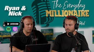 The Everyday Millionaire Show Ryan Greenberg amp Nick Kalfas [upl. by Aysahc]