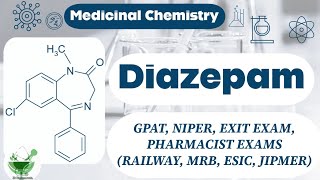 Diazepam  Benzodiazepines  Medicinal chemistry  GPAT  NIPER  MRB  EXIT EXAM  RAILWAY  ESIC [upl. by Ellemac868]