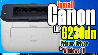 How to Download amp Install Canon lbp 6230dn Printer Driver in Windows 10 PC or Laptop [upl. by Yeniar]