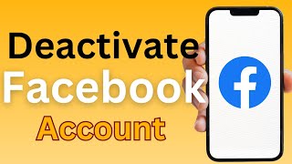 How To Deactivate Your Facebook Account  iPhone amp Android  2024 [upl. by Savanna114]