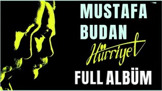 Mustafa Budan  Hürriyet Full Albüm [upl. by Eigram446]