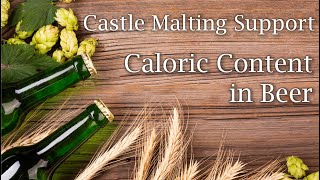 Caloric Content in Beer  Castle Malting Support [upl. by Lani155]