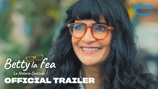 Betty La Fea The Story Continues  Official Trailer  Prime Video [upl. by Liederman93]