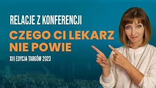 Czego Ci lekarz nie powie Wideo RELACJE z konferencji i targów 1504 2023 [upl. by Vadnee]