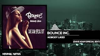 Bounce Inc  Nobody Likes Dave Adam Special Edit [upl. by Galang]