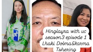 HINGLAYRA WITH UCSEASON 3EPISODE 1 with actress Lhaki Dolma and Karma Tshering [upl. by Demmer]