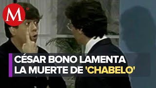 César Bono reacciona a la muerte de Chabelo quotMe duele muchoquot [upl. by Halda]