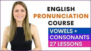 English Pronunciation Course for Beginners  Learn Vowel and Consonant Sounds  27 Lessons [upl. by Aissak]