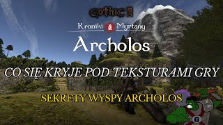 Budynki pod teksturami Czyli sekrety wyspy Archolos  Gothic 2 Kroniki Myrtany Archolos [upl. by Anihcak83]