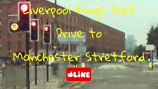 Liverpool Kings Dock Drive to Manchester Stretford M62 M60 A56 [upl. by Inirt]