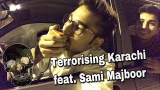 Terrorizing KARACHI STREETS feat SAMI MAJBOOR [upl. by Ametaf]