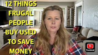 12 THINGS FRUGAL PEOPLE BUY USED TO SAVE A LOT OF MONEY [upl. by Yarod966]