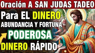 Oración A SAN JUDAS TADEO Para EL DINERO ABUNDANCIA Y FORTUNALA ORACIÓN MAS PODEROSA DINERO RÁPIDO [upl. by Kall]