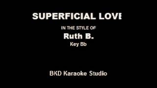 Superficial Love In the Style of Ruth B Karaoke with Lyrics [upl. by Demy]