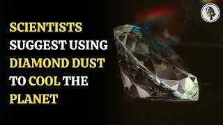 Scientists Suggest Using Diamond Dust to Cool the Planet  WION Podcast [upl. by Eylrac]