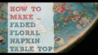 DIY faded floral distressed look on wood  using napkin decoupage [upl. by Mientao]