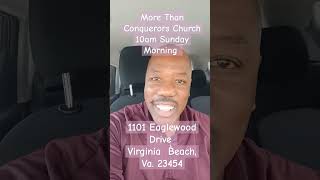 1101 Eaglewood Drive Virginia Beach Va 23454 More Than Conquerors Church 10am Sunday Morning [upl. by Addi]