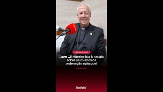 Dom Gil Antônio Moreira fala à Itatiaia sobre celebração do Jubileu de Prata Episcopal [upl. by Sul]