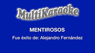 Mentirosos  Multikaraoke  Fue Éxito De Alejandro Fernández [upl. by Lohrman906]