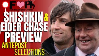 SHISHKIN REVIEW amp EIDER CHASE PREVIEW  Cheltenham Festival Talk  Horse Racing Tips [upl. by Arual887]