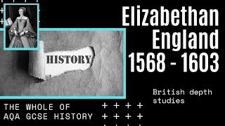 The Whole of AQA GCSE History Elizabethan England 1568  1603 British depth studies  Revision [upl. by Evangeline]