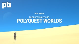 POLYQUEST WORLDS I PRODUCTION FOCUS [upl. by Gimble256]