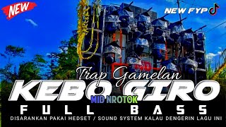 DJ TRAP GAMELAN • KEBO GIRO • FULL BASS VIRAL TIKTOK • BY UDIN SENPAI [upl. by Kedezihclem]