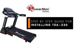 Powermax Fitness TDA230 Treadmill  Installation Guide [upl. by Teragram]