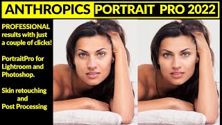 Anthropics Portrait Pro 2022 the best affordable professional portrait retouching [upl. by Georgianne]