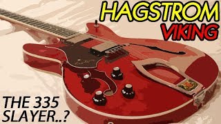 Hagstrom Viking  Montys PAFs The Gibson ES335 Slayer [upl. by Aihsenak]