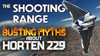 THE SHOOTING RANGE 195 Busting myths about HORTEN 229  War Thunder [upl. by Nitsyrc]