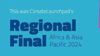 ClimateLaunchpad  Final  Africa amp Asia Pacific Part 2 [upl. by Adeuga]