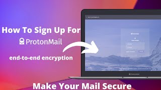 How to create Protonmail Account in 2022  Create Proton Mail Account  Protonmail Tutorial [upl. by Ahsiruam]