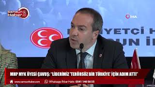 MHP MYK Üyesi Çavuş “Liderimiz terörsüz bir Türkiye için adım attı” [upl. by Oiramal]