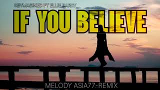 DJ SLOW REMIX  IF YOU BELIEVEPALING ENAK BUAT SANTAIreymagined ft Elli Barry MELODY ASIA77 [upl. by Mercier474]