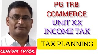 PG TRB COMMERCE UNIT XX INCOME TAX  TAX PLANNING [upl. by Malcah681]