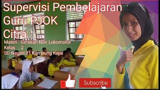 Supervisi Pembelajaran PJOK Kelas 2 Citra Materi Gerakan Lokomotor [upl. by Anierdna]