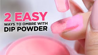 2 Easy Ways to Ombre Nails with Dip Powder [upl. by Sillaw739]