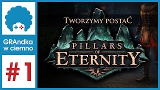 Pillars of Eternity PL 1  GRAmy  Krok pierwszy postać [upl. by Chyou]