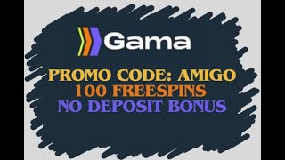 Gama casino  No deposit bonus promo code AMIGO 2024 [upl. by Ver]