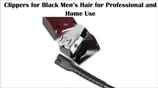 Best Clippers for Black Men’s Hair for Professional and Home Use [upl. by Adalard]