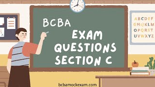 Section C  BCBA Mock Exam Questions and Answers with Explanation [upl. by Hnaht]