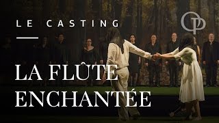 La Flûte enchantée  Le casting [upl. by Uri]