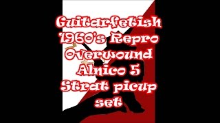 Gunnslinger777 GFS 1960s Repro Overwound Alnico 5 Strat Pickup Set review [upl. by Lihkin]