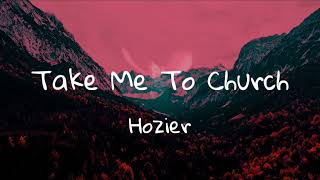 Hozier  Take Me To ChurchLyrics [upl. by Bysshe353]