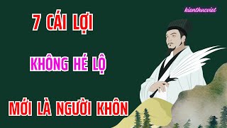 Cổ Nhân Chỉ Rõ  7 Cái Lợi  Không Hé Lộ Mới Là Người Khôn [upl. by Marsden]