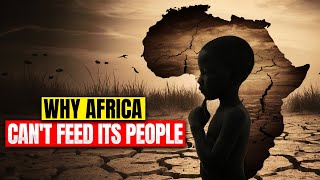 Africas Food Crisis Explained  Globalist Observer [upl. by Aelsel]