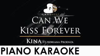 Kina  Can We Kiss Forever ft Adriana Proenza  Piano Karaoke Instrumental Cover with Lyrics [upl. by Rashida744]