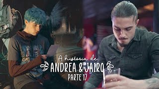 A História de Andrea e Jairo  PARTE 17 [upl. by Luapsemaj]